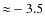 ${\approx}-3.5$