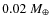 $0.02~M_\oplus$