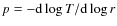 $p = -{\rm d}\log T /{\rm d}\log r$