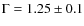 $\Gamma = 1.25 \pm 0.1$