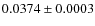 $0.0374 \pm 0.0003$