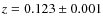 $z = 0.123 \pm 0.001$