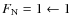 $F_{\rm N}=1 \leftarrow 1$