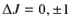 $\Delta J=0,\pm1$