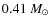 $0.41~M_\odot$
