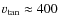 $\varv_{\rm tan}\approx 400$