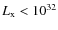 $L_{\rm x}<10^{32}$