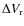 $\Delta V_{\rm r}$