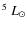 $^{5}~L_{\odot}$
