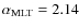 $\alpha_{\rm MLT}=2.14$