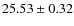 $25.53 \pm 0.32$