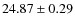 $24.87 \pm 0.29$