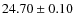 $24.70 \pm 0.10$
