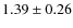 $1.39 \pm 0.26$