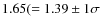 $1.65 (= 1.39 \pm 1 \sigma$