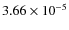 $3.66 \times 10^{-5}$