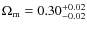 $\Omega_{\rm m} = 0.30_{-0.02}^{+0.02}$