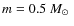 $m=0.5~\mbox{$M_\odot$ }$