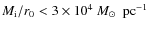 $M_{\rm i}/r_0<3\times10^4~\mbox{$M_\odot$ }~{\rm pc}^{-1}$