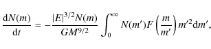 \begin{displaymath}
\frac{{\rm d}N(m)}{{\rm d}t}=-\frac{\vert E\vert^{3/2}N(m)}...
...}\int_0^{\infty}N(m')F\left(\frac{m}{m'}\right)m'^2{\rm d}m' ,
\end{displaymath}