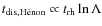 $t_{\rm dis,H\acute{e}non}\propto t_{\rm rh}\ln{\Lambda}$