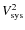 $V^2_{\rm sys}$