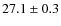 $27.1 \pm 0.3$