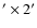 $'\times2'$
