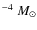 $^{-4}~M_\odot$