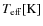 $T_{\rm eff} [\rm {K}]$