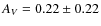 $A_{V} = 0.22\pm 0.22$