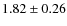 $1.82\pm
0.26$