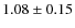 $1.08\pm 0.15$