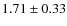 $1.71 \pm 0.33$