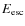 $E_{\rm esc}$