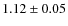 $1.12\pm0.05$