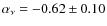 $\alpha_\nu = -0.62 \pm 0.10$