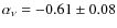 $\alpha_\nu = -0.61 \pm 0.08$