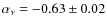 $\alpha_\nu = -0.63 \pm 0.02$