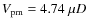 $V_{\rm pm} = 4.74~\mu D$