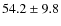 $54.2\pm9.8$