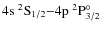 $\rm 4s ~^2S_{1/2}{-}4p ~^2P^{\circ}_{3/2}$