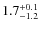 $ 1.7 _{\rm - 1.2 }^{+ 0.1 }$