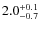 $ 2.0 _{\rm - 0.7 }^{+ 0.1 }$