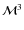 $\mathcal{M}^3$