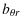 $\displaystyle b_{\theta r}$