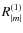 $R_{\vert m\vert}^{\left(1\right)}$
