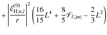 $\displaystyle + \left\vert \frac{\xi_{{\rm H};n,l}^{\left(0\right)}}{r} \right\...
...6}{15} L^4+ \frac{8}{5} {\cal F}_{\ell,\vert m \vert} - \frac{2}{3} L^2 \right)$