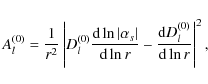 \begin{displaymath}A_{l}^{\left(0\right)}=\frac{1}{r^2} \left\vert D_{l}^{\left(...
...d} D_{l}^{\left(0\right)} } {\textrm{d} \ln r} \right\vert^2 ,
\end{displaymath}
