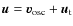 $\vec u= \vec v_{\rm osc} + \vec u_{\rm t}$